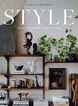 Style - The Art of Creating a Beautiful Home